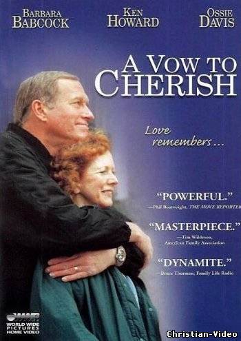 Христианское видео, Обещаю дорожить! (A Vow To Cherish) (1999)